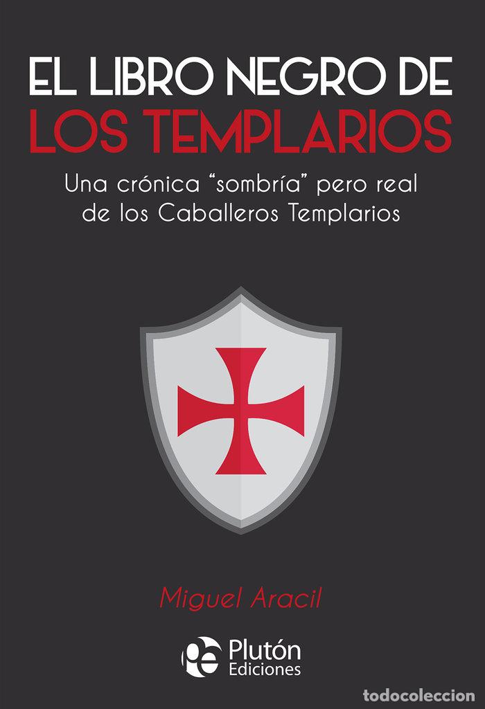 Libros: EL LIBRO NEGRO DE LOS TEMPLARIOS - ARACIL, MIGUEL