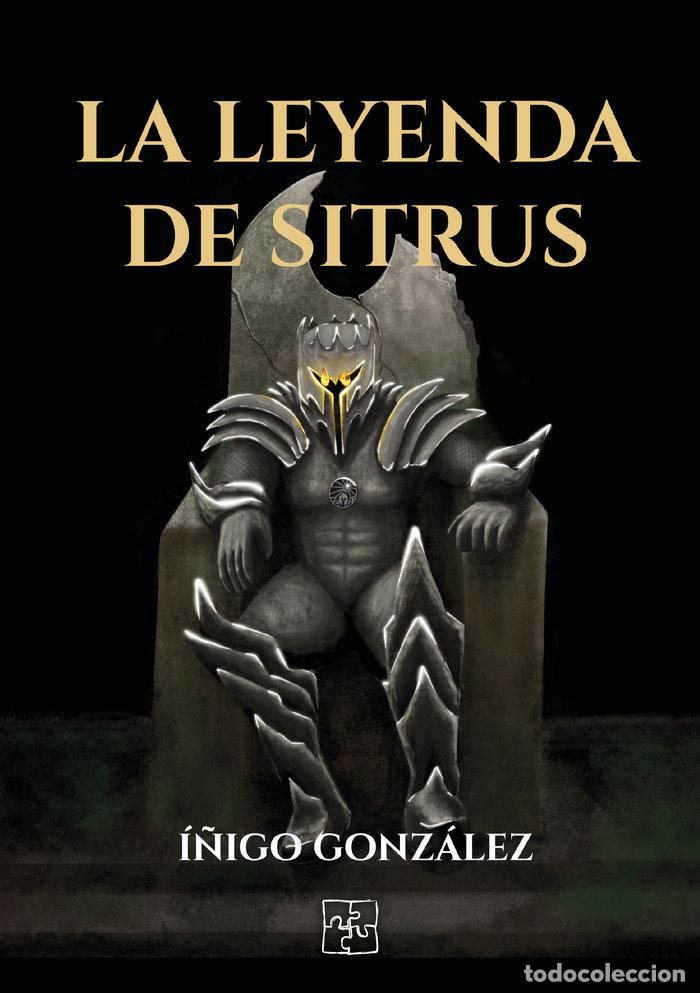 Libros: LA LEYENDA DE SITRUS - GONZALEZ GUEMBE, &Iacute;&Ntilde;IGO