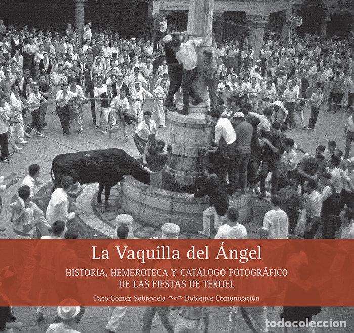 Libros: LA VAQUILLA DEL ANGEL - GOMEZ SOBREVIELA, PACO