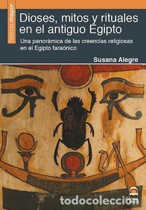 Libros: DIOSES MITOS Y RITUALES EN EL ANTIGUO EGI - ALEGRE, SUSANA