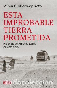 B&uuml;cher: Esta improbable tierra prometida - Guillermoprieto,alma