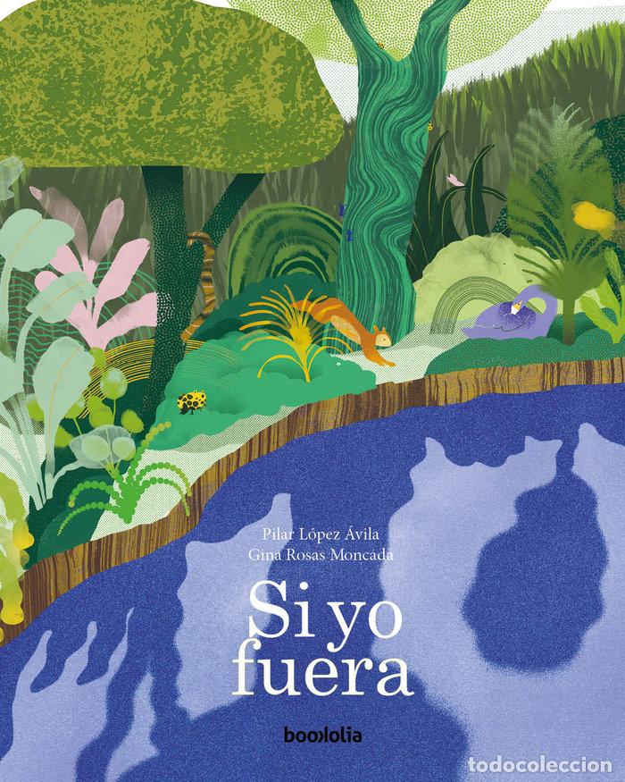 Libros: SI YO FUERA - PILAR LOPEZ AVILA