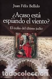 Libros: ACASO ESTA ESPIANDO EL VIENTO - BELLIDO, JUAN FELIX