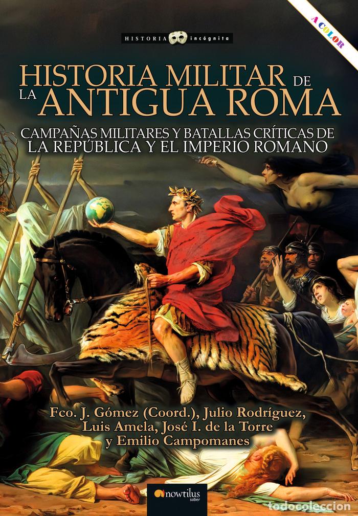 B&uuml;cher: HISTORIA MILITAR DE LA ANTIGUA ROMA - GOMEZ, FRANCISCO J.