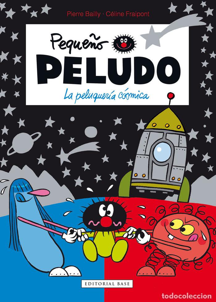 B&uuml;cher: PEQUE&Ntilde;O PELUDO 12 LA PELUQUERIA COSMICA - BAILLY