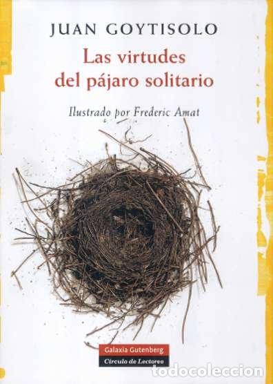Libros: VIRTUDES DEL PAJARO SOLITARIO - GOYTISOLO, JUAN