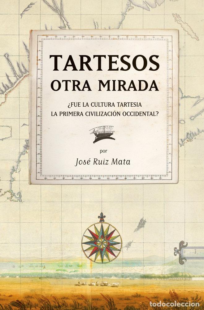 Libros: TARTESSOS LA OTRA MIRADA - RUIZ MATA, JOSE
