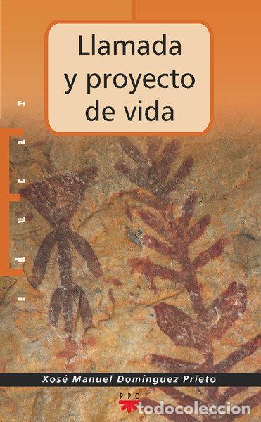 Libros: LLAMADA Y PROYECTO DE VIDA - DOMINGUEZ PRIETO, XOSE MANUEL
