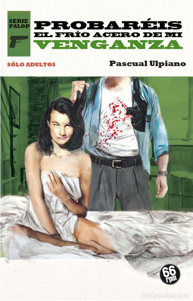 Libros: PROBAREIS EL FRIO ACERO DE MI VENGANZA - ULPIANO, PASCUAL