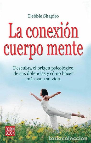 Libri: CONEXION CUERPO MENTE,LA - SHAPIRO, DEBBIE