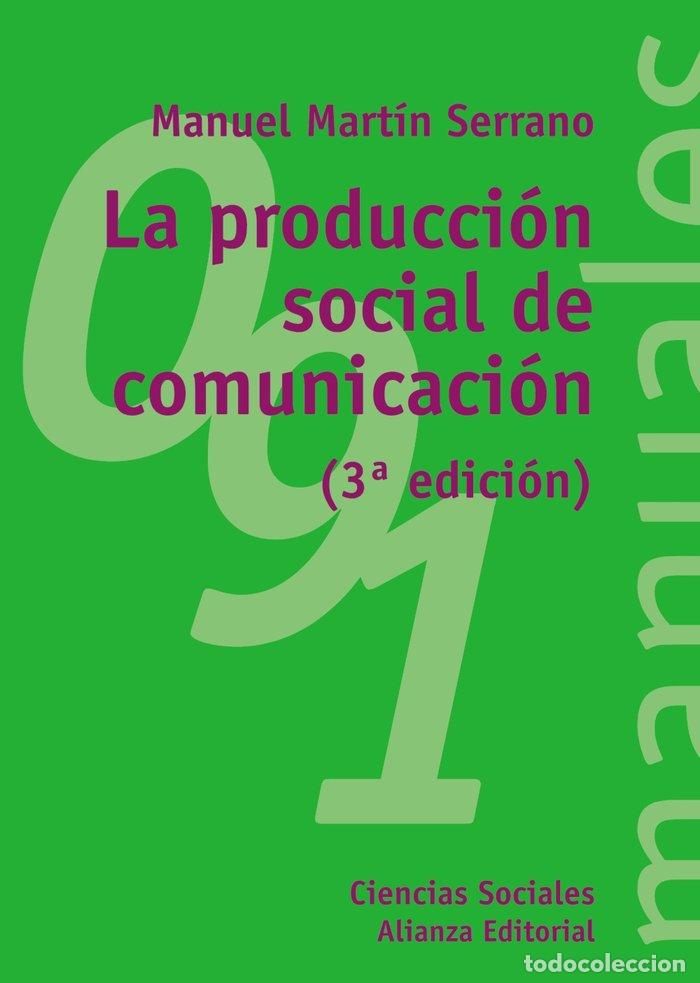 Livres: PRODUCCION SOCIAL DE LA COMUNICACION - MARTIN SERRANO, MANUEL