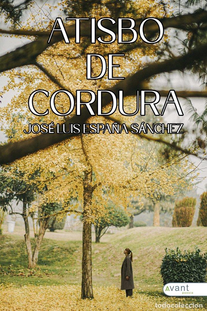 Libros: ATISBO DE CORDURA - ESPA&Ntilde;A, JOSE LUIS