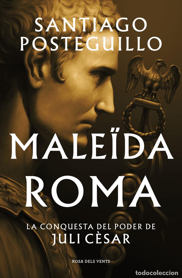 Libros: MALEIDA ROMA SERIE JULI CESAR 2 - SANTIAGO POSTEGUILLO