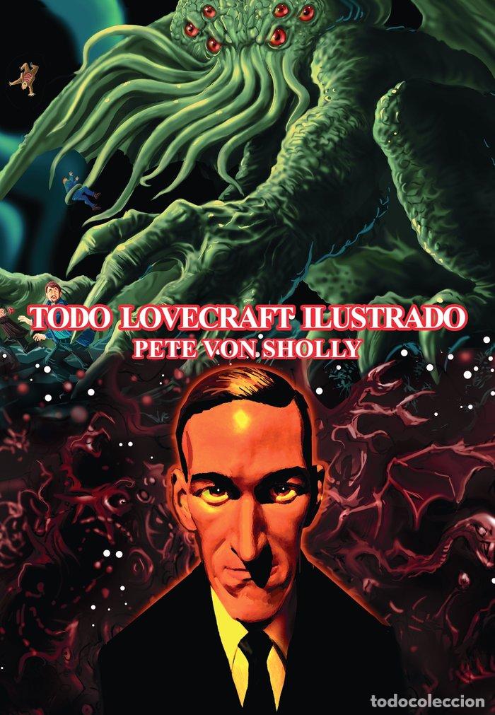 Libros: TODO LOVECRAFT ILUSTRADO - VON SHOLLY, PETE