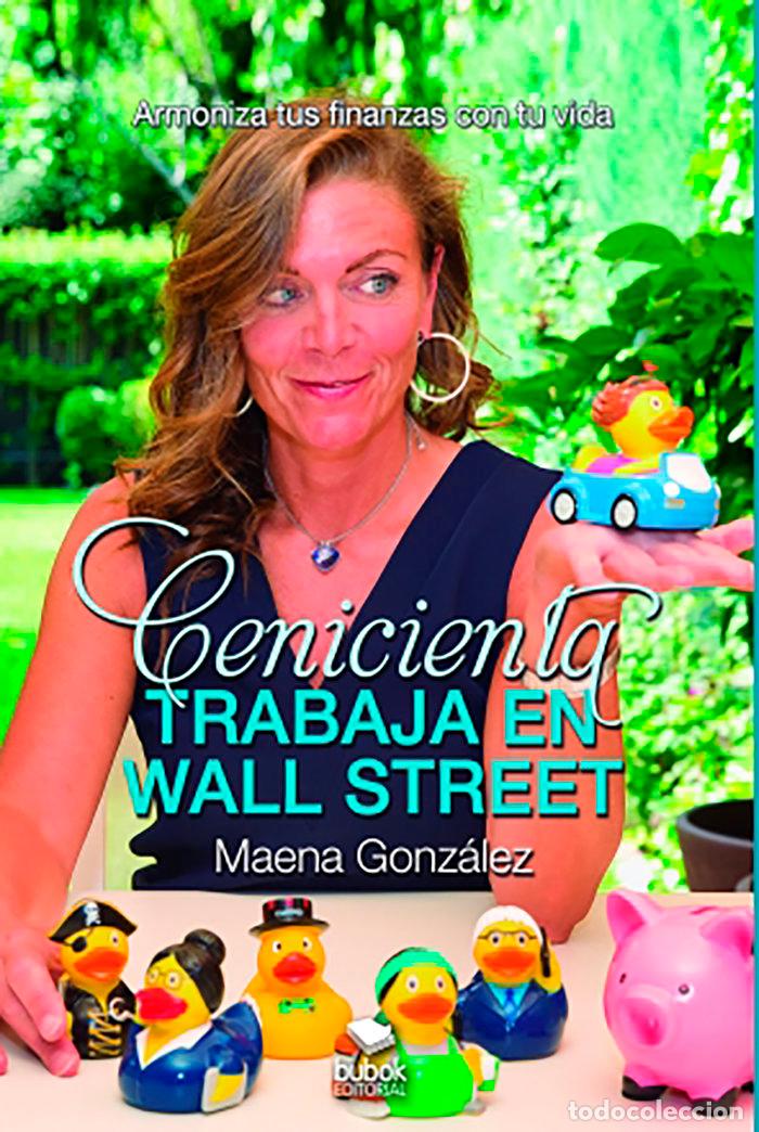 Livres: CENICIENTA TRABAJA EN WALL STREET - GONZALEZ VALLEJO, MAENA
