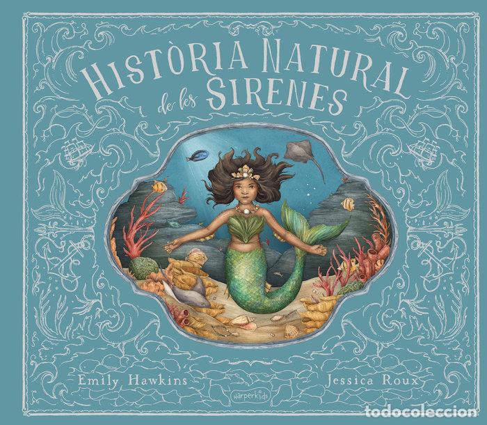 Livres: HISTORIA NATURAL DE LES SIRENES - HAWKING, EMILY