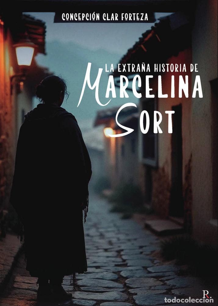 Libri: LA EXTRA&Ntilde;A HISTORIA DE MARCELINA SORT - CLAR FORTEZA, CONCEPCION