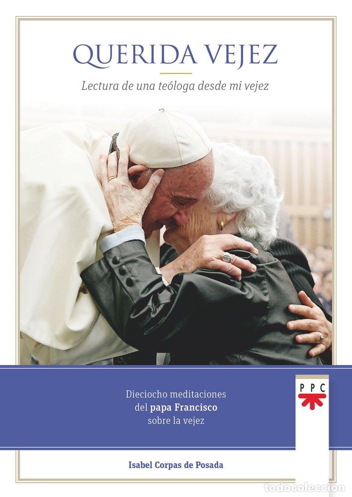 Libri: QUERIDA VEJEZ - CORPAS DE POSADA, ISABEL