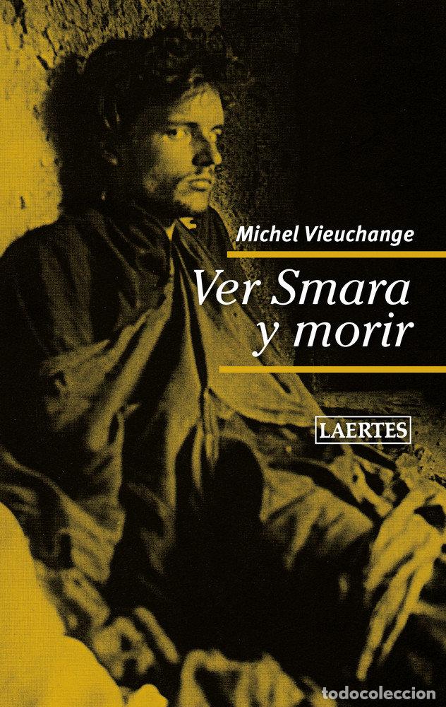 Livros: VER SMARA Y MORIRI - VIEUCHANGE, MICHEL