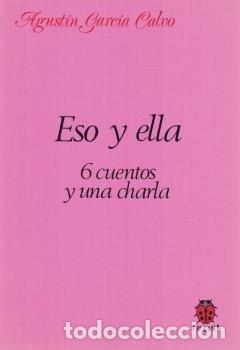 B&uuml;cher: ESO Y ELLA 6 CUENTOS Y UNA CHARLA - GARCIA CALVO, AGUSTIN