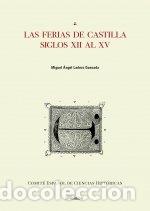 Libros: LAS FERIAS DE CASTILLA SIGLOS XII A XV - LADERO QUESADA, MIGUEL ANGEL