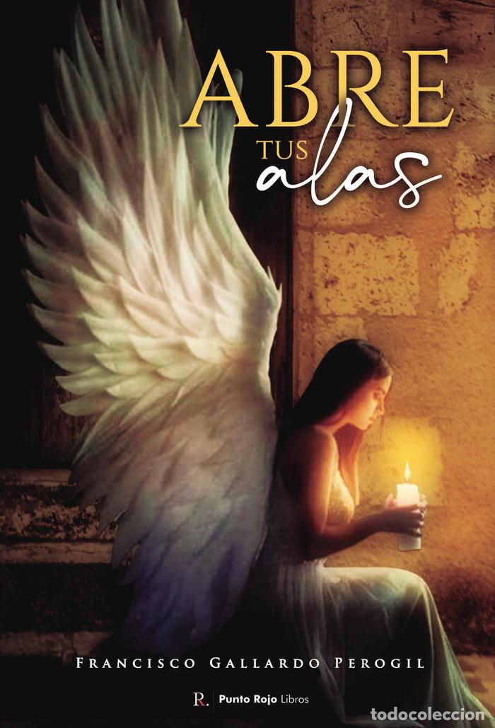 Libros: ABRE TUS ALAS - GALLARDO PEROGIL, FRANCISCO