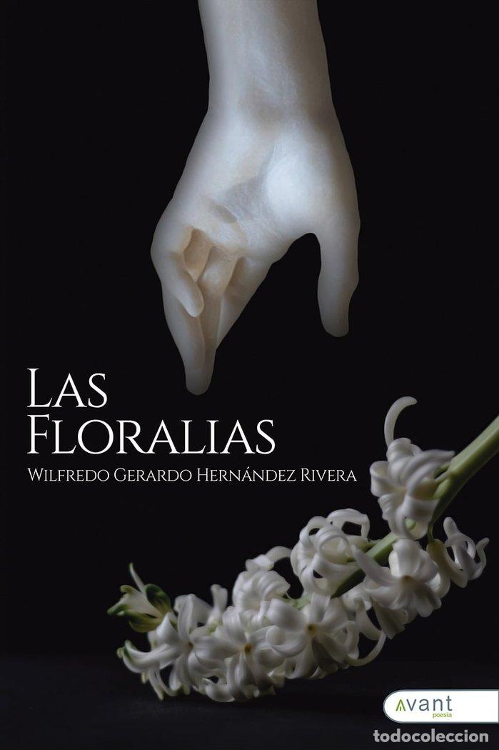 Libros: LAS FLORALIAS - HERNANDEZ RIVERA, WILFREDO GERARDO