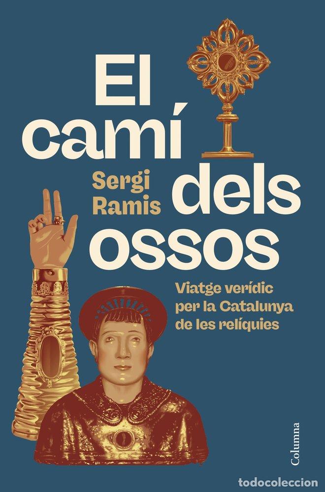 Libros: EL CAMI DELS OSSOS - RAMIS, SERGI