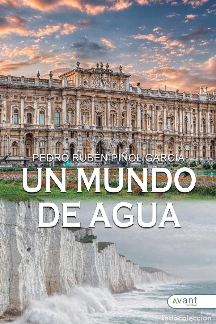 Libros: UN MUNDO DE AGUA - PI&Ntilde;OL GARCIA, PEDRO RUBEN