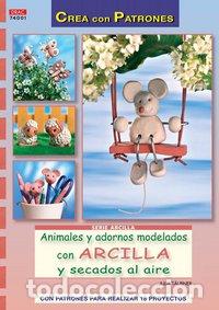 Libros: ANIMALES Y ADORNOS MODELADOS CON ARCILLA Y SECADOS AL AIRE - TAUBNER, JULIA
