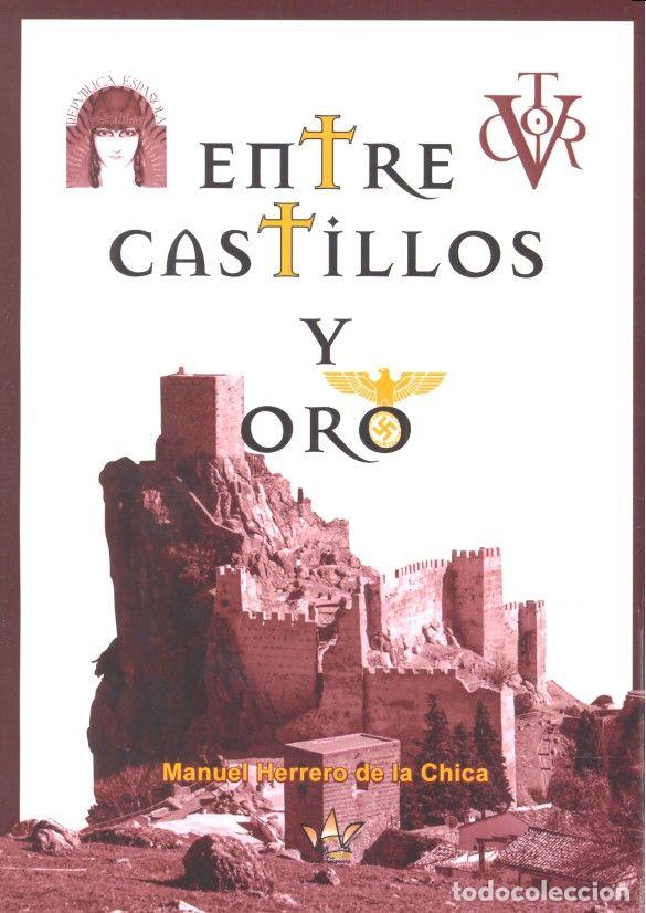 Libros: ENTRE CASTILLOS Y ORO - HERRERO DE LA CHICA, MANUEL