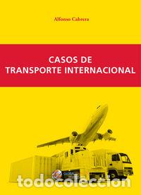 Libros: CASOS DE TRANSPORTE INTERNACIONAL - CABRERA CANOVAS, ALFONSO