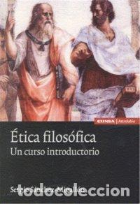 Libros: ETICA FILOSOFICA UN CURSO INTRODUCTORIO - SANCHEZ MIGALLON, SERGIO