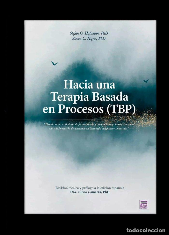 Livres: HACIA UNA TERAPIA BASADA EN PROCESOS (TBP) - STEVEN C HAYES Y STEFAN G. HOFMANN