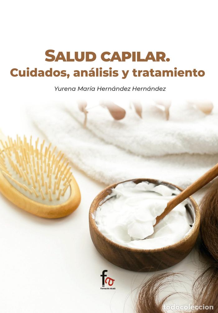 Livres: SALUD CAPILAR CUIDADOS ANALISIS Y TRATAMIENTO - HERNANDEZ HERNANDEZ, YURENA MARIA