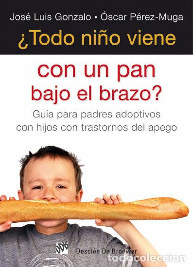 Libros: TODO NI&Ntilde;O VIENE CON PAN BAJO EL BRAZO? - JOSE LUIS GONZALO OSCAR PEREZ-MUGA