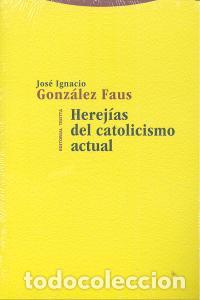 Libros: HEREJIAS DEL CATOLICISMO ACTUAL - GONZALEZ FAUS, JOSE IGNACIO