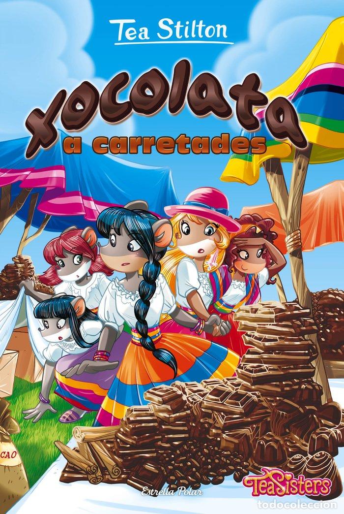 Libros: XOCOLATA A CARRETADES - STILTON, TEA