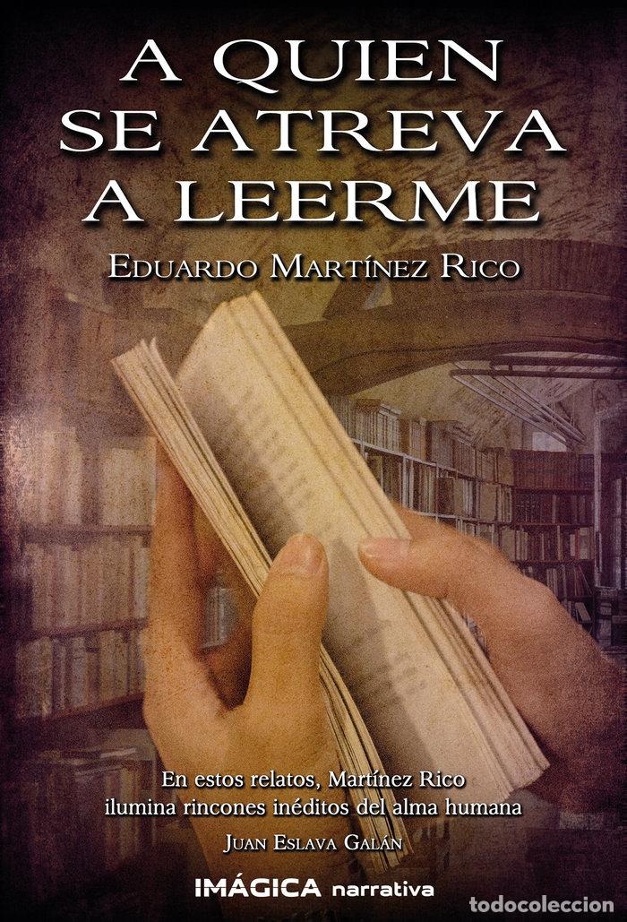 Libros: A QUIEN SE ATREVA A LEERME - MARTINEZ RICO, EDUARDO