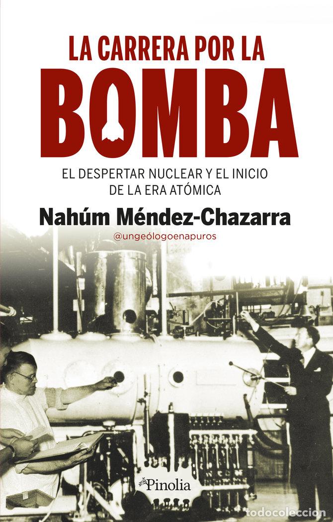 books: LA CARRERA POR LA BOMBA - NAHUM MENDEZ CHAZARRA