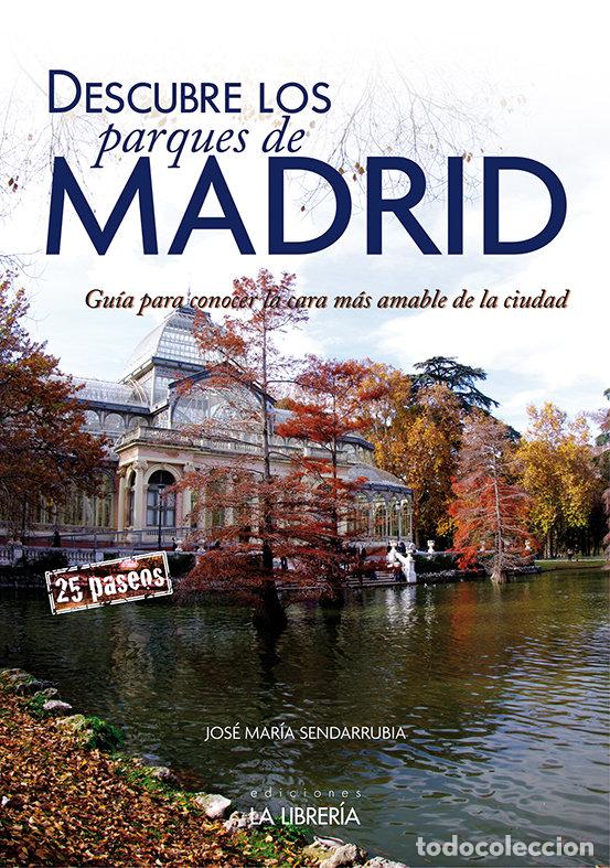 books: DESCUBRE LOS PARQUES DE MADRID.GUIA PARA CONOCER LA CARA MAS - SENDARRUBIA LOPEZ, JOSE MARIA