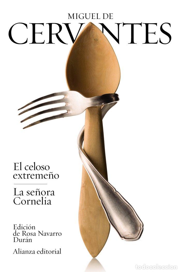 Libri: CELOSO EXTREME&Ntilde;O/LA SE&Ntilde;ORA CORNELIA - CERVANTES, MIGUEL DE