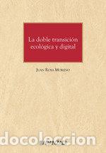 Libri: LA DOBLE TRANSICION ECOLOGICA Y DIGITAL - ROSA MORENO, JUAN