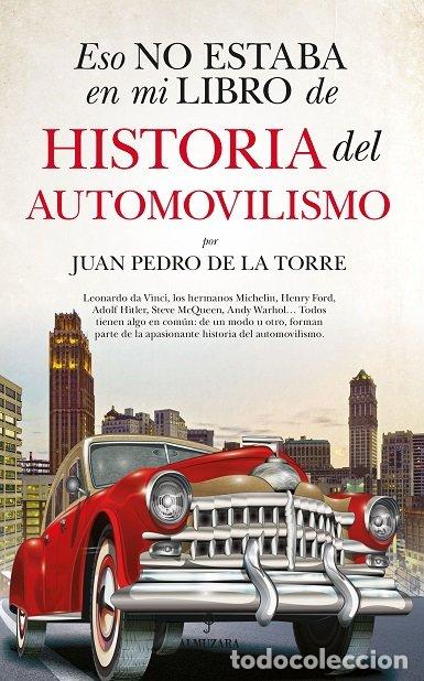 Livres: ESO NO ESTABA EN MI LIBRO DE HISTORIA DEL AUTOMOVILISMO - DE LA TORRE, JUAN PEDRO