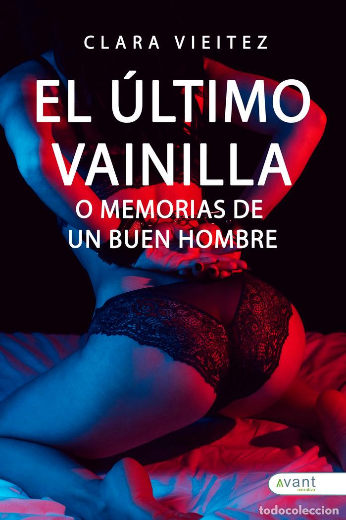 Libros: EL ULTIMO VAINILLA O MEMORIAS DE UN BUEN HOMBRE - VIEITEZ, CLARA