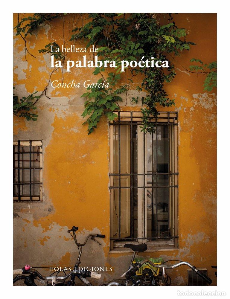 Libros: LA BELLEZA DE LA PALABRA POETICA - GARCIA, CONCHA