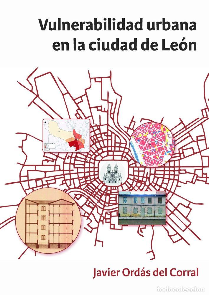 Libros: VULNERABILIDAD URBANA EN LA CIUDAD DE LEON - ORDAS DEL CORRAL, JAVIER