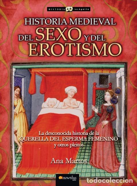 books: HISTORIA MEDIEVAL DEL SEXO Y DEL EROTISMO - MARTOS, ANA