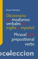 books: DICCIONARIO DE MODISMOS VERBALES EN INGLES Y EN ESPA&Ntilde;OL - FITZSIMONS, RONAN