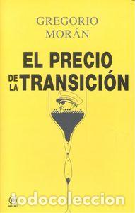 Libros: PRECIO DE LA TRANSICION,EL - MORAN, GREGORIO